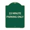 Signmission 15 Minute Parking Only Heavy-Gauge Aluminum Architectural Sign, 24" x 18", G-1824-24599 A-DES-G-1824-24599 - alternate 1